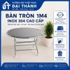 Bàn Tròn 1m4 Inox 304 Cao Cấp Nội Thất Inox Đại Thành ban-tron-inox-1m4-304-dai-thanh